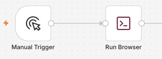 Workflow nodes one and two: Manual Trigger leads to Run Browser